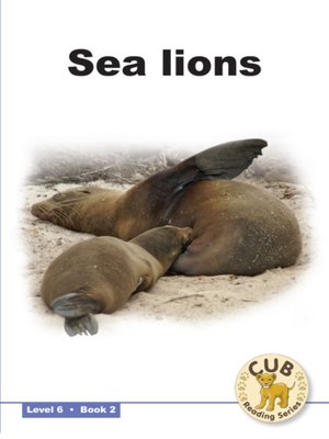 cover image of Cub Reading Scheme Level 6, Book 2: Sea Lions